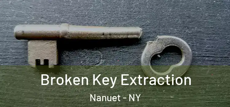 Broken Key Extraction Nanuet - NY